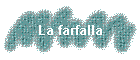 La farfalla