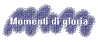 Momenti di gloria