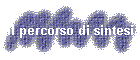 Il percorso di sintesi